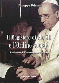 Il magistero di Pio XII e l'ordine sociale - Giuseppe Brienza - Libro Fede & Cultura 2012, Saggistica | Libraccio.it