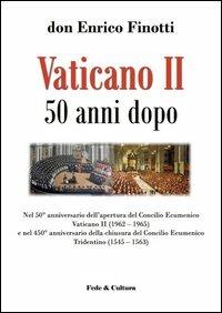 Vaticano II 50 anni dopo - Enrico Finotti - Libro Fede & Cultura 2012 | Libraccio.it