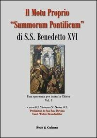 Il Motu proprio «Summorum Pontificum» di S.S. Benedetto XVI. Una speranza per tutta la Chiesa. Vol. 3  - Libro Fede & Cultura 2013, Atti | Libraccio.it