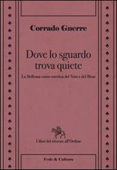 Dove lo sguardo trova quiete. La bellezza come estetica del vero e del bene