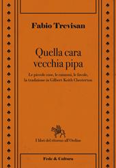 Quella cara vecchia pipa. Le piccole cose, le favole e la tradizione in Gilbert Keith Chesterton