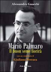 Mario Palmaro. Il buon seme fiorirà