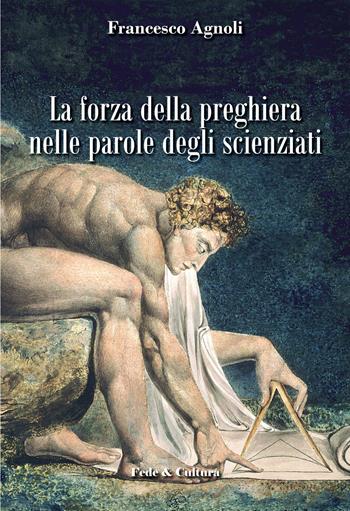 La forza della preghiera nelle parole degli scienziati - Francesco Agnoli - Libro Fede & Cultura 2015, Spirituale | Libraccio.it