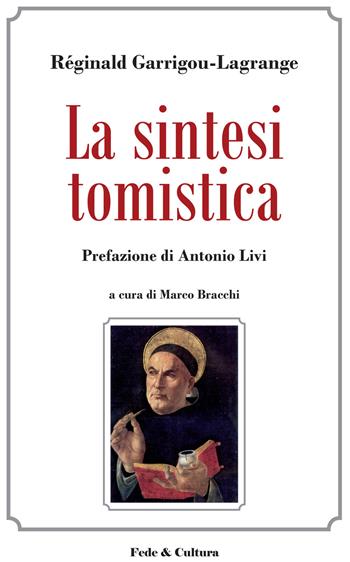 La sintesi tomistica - Réginald Garrigou-Lagrange - Libro Fede & Cultura 2015, Teologia | Libraccio.it
