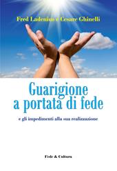 Guarigione a portata di fede e gli impedimenti alla sua realizzazione