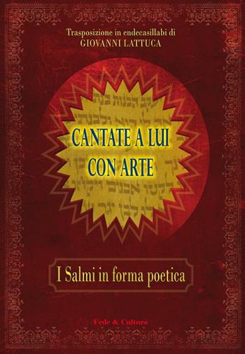 Cantate a Lui con arte. I salmi in forma poetica  - Libro Fede & Cultura 2016, Poetica | Libraccio.it