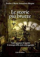 Le storie più brutte. Come raccontare al nipotino le menzogne della storia contemporanea