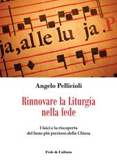 Rinnovare la liturgia nella fede. I laici e la riscoperta del bene più prezioso della Chiesa