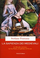 La sapienza dei medievali. La filosofia cristiana da san Paolo a Guglielmo di Occam