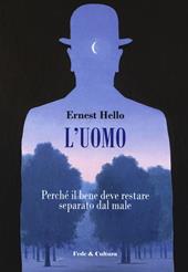 L' uomo. Perché il bene deve restare separato dal male