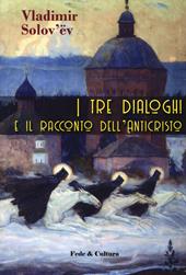 I tre dialoghi e il racconto dell'Anticristo