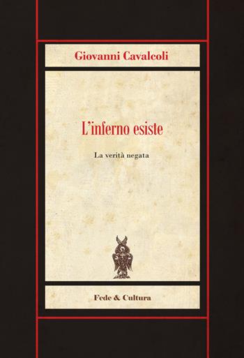 L'inferno esiste. La verità negata - Giovanni Cavalcoli - Libro Fede & Cultura 2020, Biblioteca Rosmini | Libraccio.it