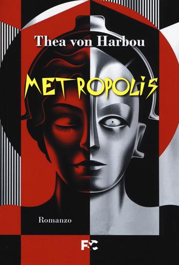 Metropolis - Thea von Harbou - Libro Fede & Cultura 2020 | Libraccio.it