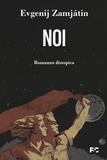 Noi - Evgenij Zamjátin - Libro Fede & Cultura 2020 | Libraccio.it