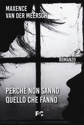 Perché non sanno quello che fanno - Maxence Van der Meersch - Libro Fede & Cultura 2021, Narrativa | Libraccio.it
