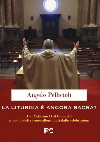La liturgia è ancora sacra? - Angelo Pellicioli - Libro Fede & Cultura 2021 | Libraccio.it