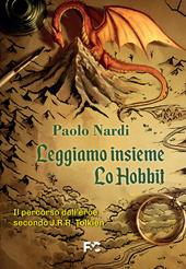 Leggiamo insieme «Lo Hobbit». Il percorso dell'eroe secondo J.R.R. Tolkien