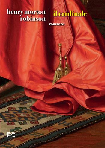 Il cardinale - Henry M. Robinson - Libro Fede & Cultura 2021 | Libraccio.it