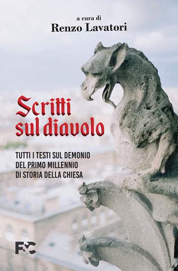 Scritti sul diavolo. Tutti i testi sul demonio del primo millennio di storia della Chiesa  - Libro Fede & Cultura 2021 | Libraccio.it