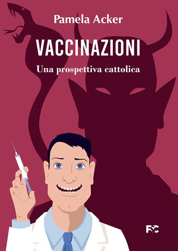 Vaccinazioni. Una prospettiva cattolica - Pamela Acker - Libro Fede & Cultura 2021 | Libraccio.it