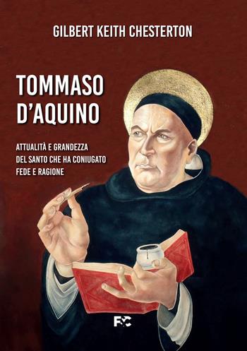 San Tommaso d'Aquino - Gilbert Keith Chesterton, Fabio Trevisan - Libro Fede & Cultura 2021 | Libraccio.it