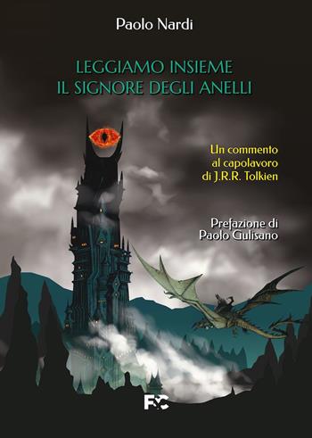 Leggiamo insieme «Il Signore degli Anelli». Un commento al capolavoro di J.R.R. Tolkien - Paolo Nardi - Libro Fede & Cultura 2022, Saggistica | Libraccio.it