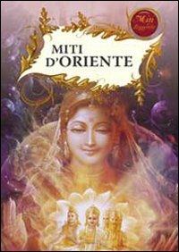Miti d'Oriente  - Libro Gherardo Casini Editore 2008, Miti e leggende | Libraccio.it