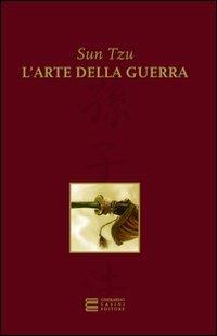 L' arte della guerra - Tzu Sun - Libro Gherardo Casini Editore 2010, Immortali oro | Libraccio.it