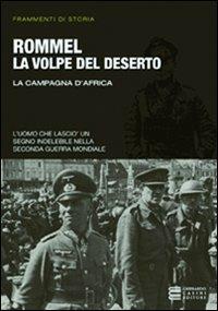 Rommel la volpe del deserto - Emil Krieg - Libro Gherardo Casini Editore 2010, Frammenti di storia | Libraccio.it