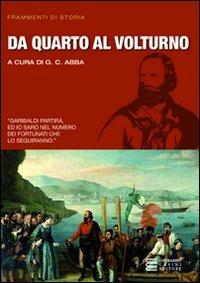 Da Quarto al Volturno - Giuseppe Cesare Abba - Libro Gherardo Casini Editore 2010, Frammenti di storia | Libraccio.it