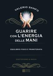 Guarire con l'energia delle mani