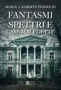 Fantasmi, Spettri E Case Maledette