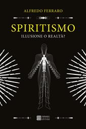 Spiritismo... illusione o realtà?