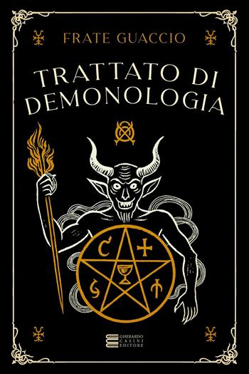 Trattato di demonologia - Francesco Maria Guaccio - Libro Gherardo Casini Editore 2026, Esoterismo e magia | Libraccio.it