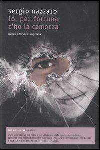 Io, per fortuna c'ho la camorra - Sergio Nazzaro - Libro Fazi 2009, Tascabili | Libraccio.it