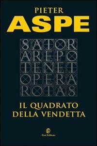 Il quadrato della vendetta - Pieter Aspe - Libro Fazi 2009, Le vele | Libraccio.it