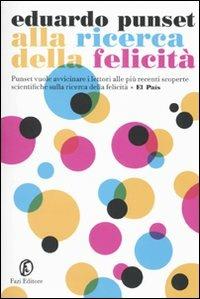 Alla ricerca della felicità - Eduardo Punset - Libro Fazi 2009, Le terre | Libraccio.it