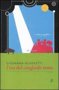 L' era del cinghiale rosso - Giovanna Nuvoletti - Libro Fazi 2009, Le vele | Libraccio.it