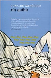 Río Quibú - Ronaldo Menéndez - Libro Fazi 2009, Le vele | Libraccio.it