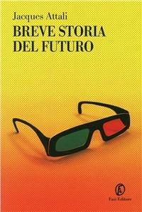 Breve storia del futuro - Jacques Attali - Libro Fazi 2009, Tascabili | Libraccio.it