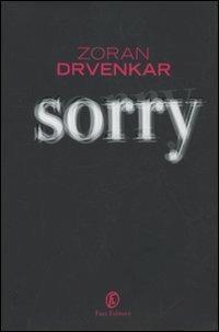 Sorry - Zoran Drvenkar - Libro Fazi 2009 | Libraccio.it