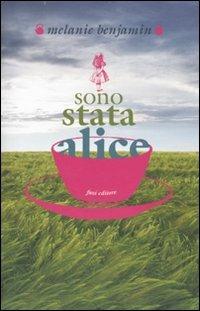 Sono stata Alice - Melanie Benjamin - Libro Fazi 2010 | Libraccio.it