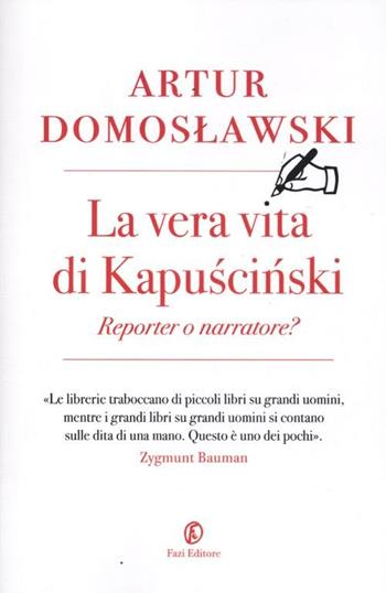 La vera vita di Kapuscinski: reporter o narratore? - Artur Domoslawski - Libro Fazi 2012, Le terre | Libraccio.it
