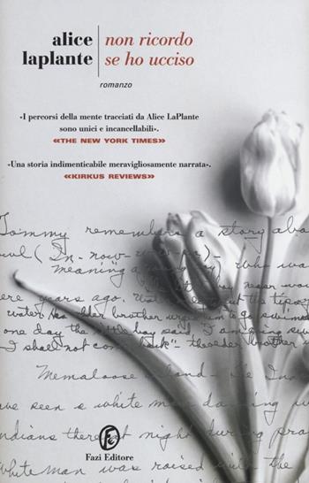 Non ricordo se ho ucciso - Alice Laplante - Libro Fazi 2012, Le strade | Libraccio.it