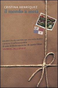 Il mondo a metà - Cristina Henríquez - Libro Fazi 2010, Le vele | Libraccio.it