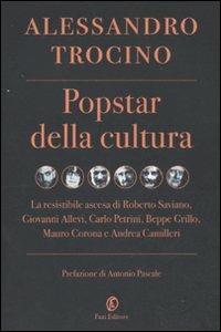 Popstar della cultura - Alessandro Trocino - Libro Fazi 2011, Le terre | Libraccio.it
