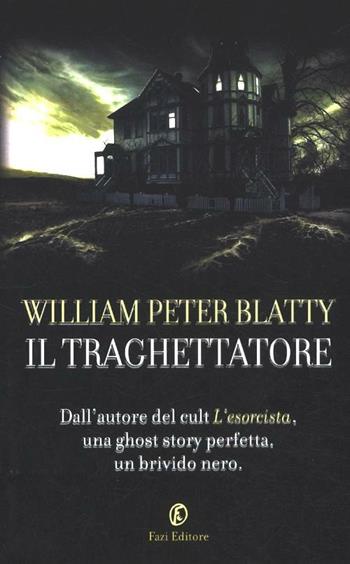 Il traghettatore - William Peter Blatty - Libro Fazi 2012 | Libraccio.it
