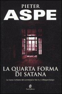 La quarta forma di Satana - Pieter Aspe - Libro Fazi 2011 | Libraccio.it