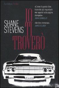 Io ti troverò - Shane Stevens - Libro Fazi 2010 | Libraccio.it