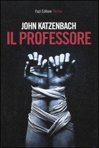 Il professore - John Katzenbach - Libro Fazi 2011 | Libraccio.it
